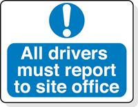 All Drivers Must Report to Site Office - 600x450mm - R/P SN2618